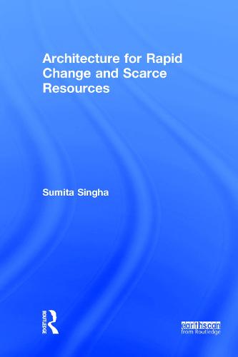 Architecture for Rapid Change and Scarce Resources