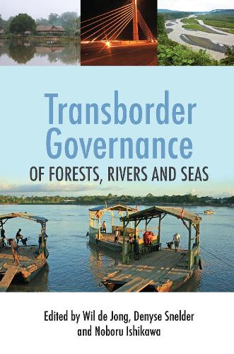 Transborder Governance of Forests, Rivers and Seas