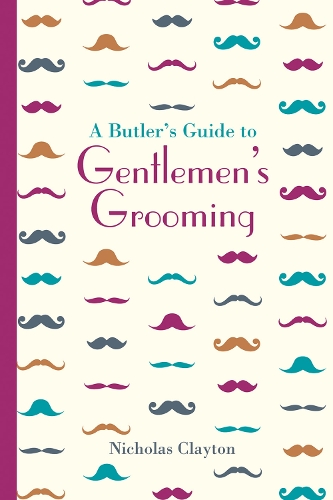 A Butler's Guide to Gentlemen's Grooming