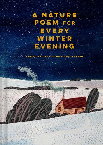 A Nature Poem for Every Winter Evening Volume 1