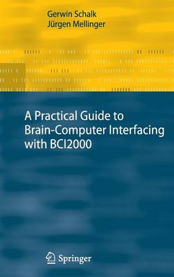 A Practical Guide to Brain–Computer Interfacing with BCI2000