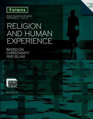 GCSE Religious Studies: Religion and Human Experience based on Christianity and Islam: WJEC B Unit 2