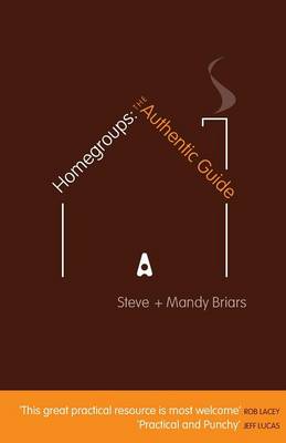 Homegroups: The Authentic Guide