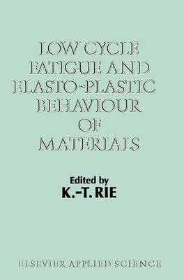 Low Cycle Fatigue and Elasto-Plastic Behaviour of Materials