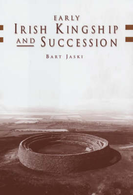 Early Irish Kingship and Succession