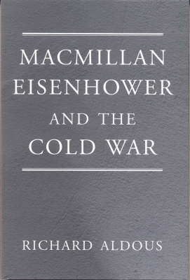 Macmillan, Eisenhower and the Cold War