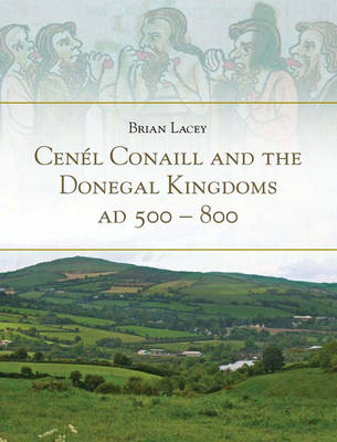 Cenel Conaill and the Donegal Kingdoms, AD 500-800