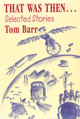 That Was Then...Selected Stories