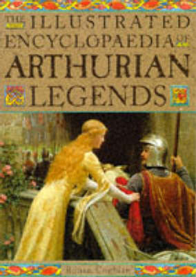 The Illustrated Encyclopaedia of Arthurian Legends