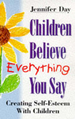 Children Believe Everything You Say