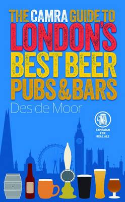 The CAMRA Guide to London's Best Beer, Pubs & Bars