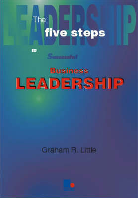 Five Steps to Successful Business Leadership