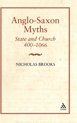 Anglo-Saxon Myths: State and Church, 400-1066