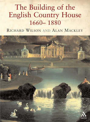 The Building of the English Country House, 1660-1880