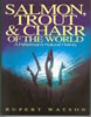 Salmon, Trout and Charr of the World