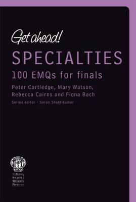 Get ahead! Specialties: 100 EMQs for Finals