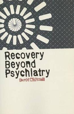 Recovery Beyond Psychiatry