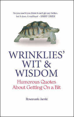 Wrinklies' Wit and Wisdom