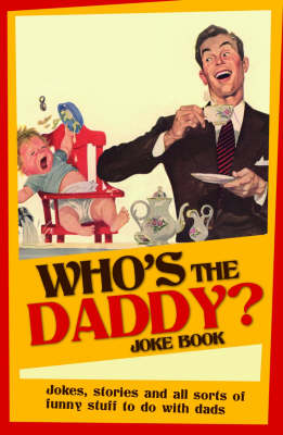 Who's the Daddy? Joke Book