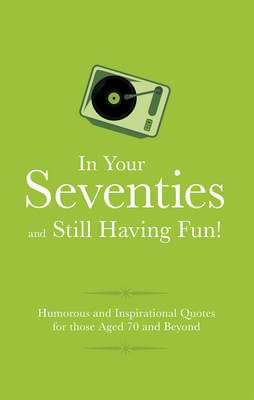 In Your 70s and still Having Fun!