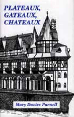 Plateaux, Gateaux, Chateaux