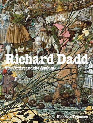 Richard Dadd: The Artist and the Asylum
