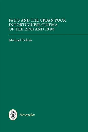 Fado and the Urban Poor in Portuguese Cinema of the 1930s and 1940s