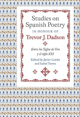 Studies on Spanish Poetry in Honour of Trevor J. Dadson