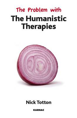 The Problem with Humanistic Therapies