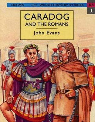 Welsh History Stories: Caradog and the Romans