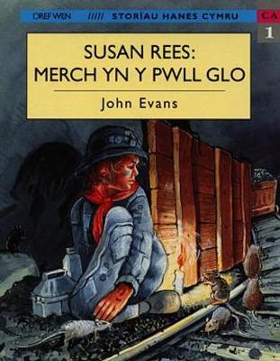 Storïau Hanes Cymru: Susan Rees, Merch yn y Pyllau Glo