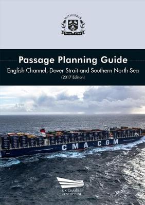 Passage Planning Guide - English Channel, Dover Strait & Sothern North Sea (2017 Edition)