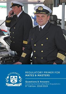 Regulatory Primer for Mates & Masters: Questions and Answers Covering Current and New Regulations, 9th Edition 2018/2019