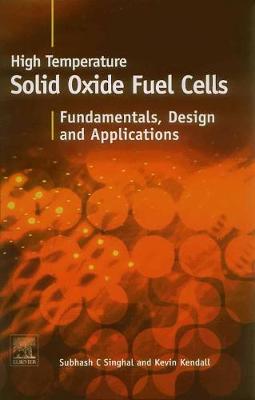 High-temperature Solid Oxide Fuel Cells: Fundamentals, Design and Applications