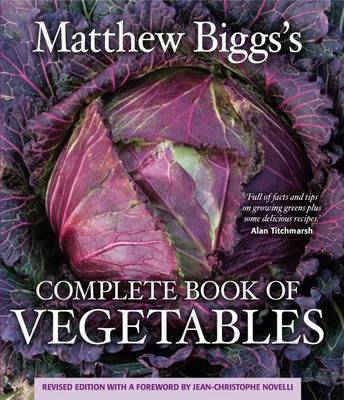Matthew Biggs's Complete Book of Vegetables