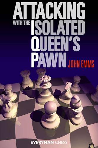 Attacking with the Isolated Queen's Pawn