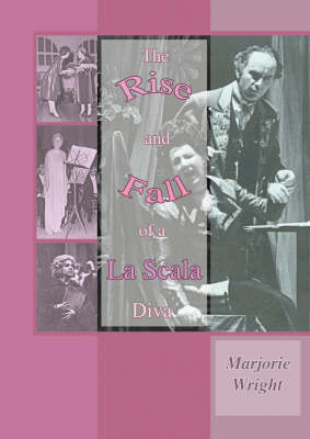 The Rise and Fall of a La Scala Diva