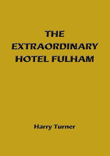 The Extraordinary Hotel Fulham