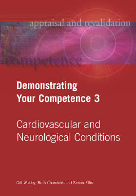 Demonstrating Your Competence: Cardiovascular and Neurological Conditions v. 3