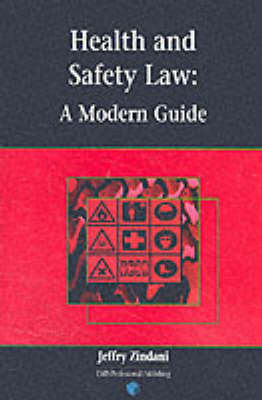 Health and Safety Law: a Modern Guide