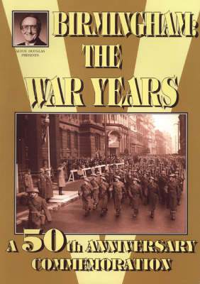 Birmingham: The War Years