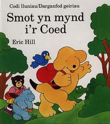 Cyfres Smot: Smot yn Mynd i'r Coed