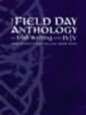 Field Day Anthology of Irish Writing: v. iv& v