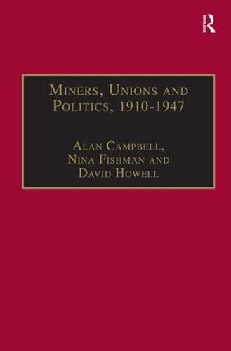 Miners, Unions and Politics, 1910–1947
