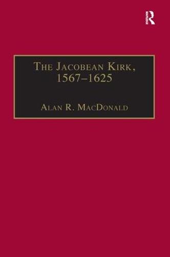 The Jacobean Kirk, 1567–1625
