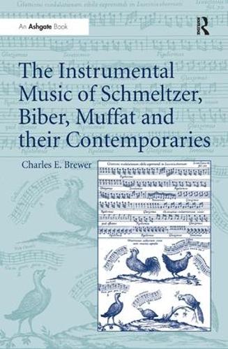 The Instrumental Music of Schmeltzer, Biber, Muffat and their Contemporaries