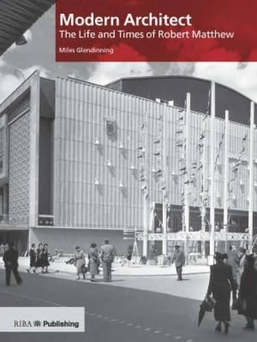 Modern Architect: the Life and Times of Robert Matthew