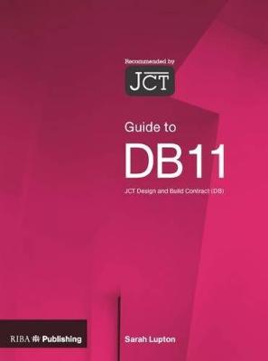 Guide to the JCT Design and Build Contract DB11