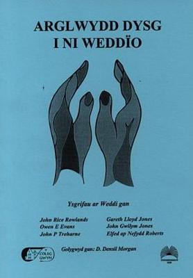 Arglwydd Dysg i Ni Weddïo - Ysgrifau ar Weddi