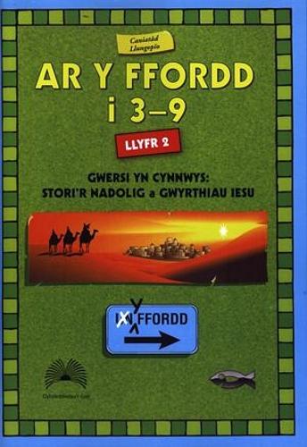 Ar y Ffordd: 3-9 Oed - Llyfr 2